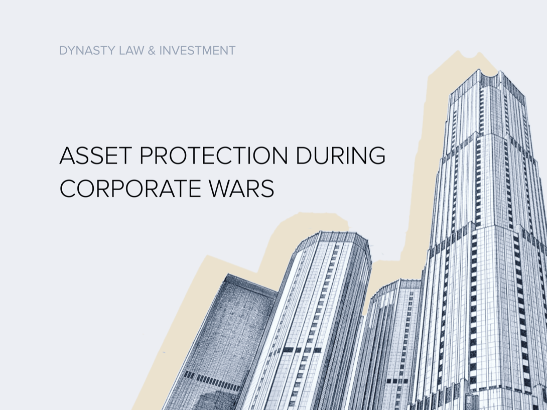 Asset Protection During Corporate Wars: How to Avoid Losing Control of Your Business